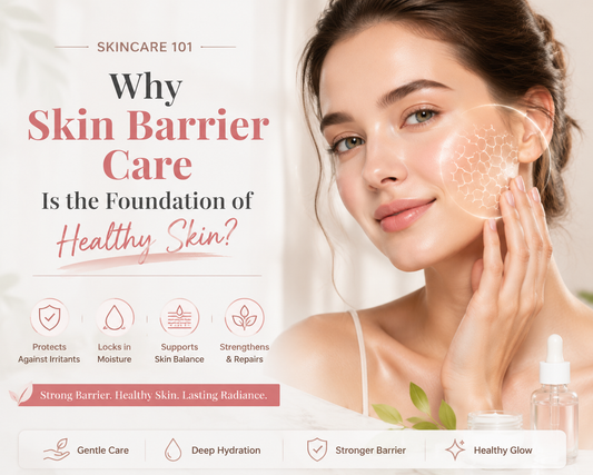 Why Skin Barrier Care Is the Foundation of Healthy Skin